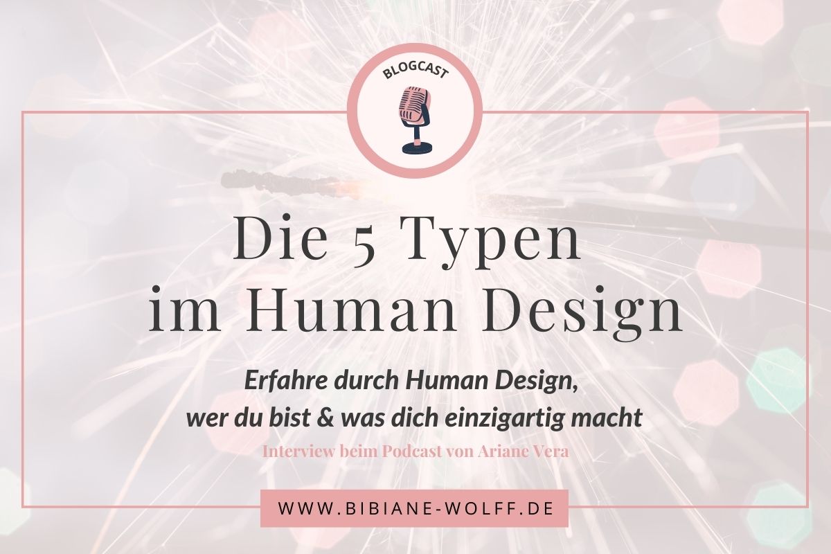 Podcastfolge Die 5 Typen im Human Design Bibiane Wolff