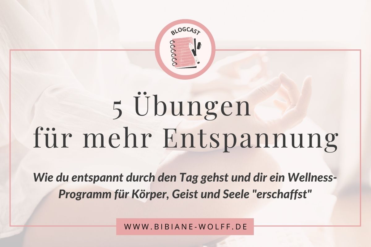 Blogartikel 5 Übungen für mehr Entspannung Bibiane Wolff