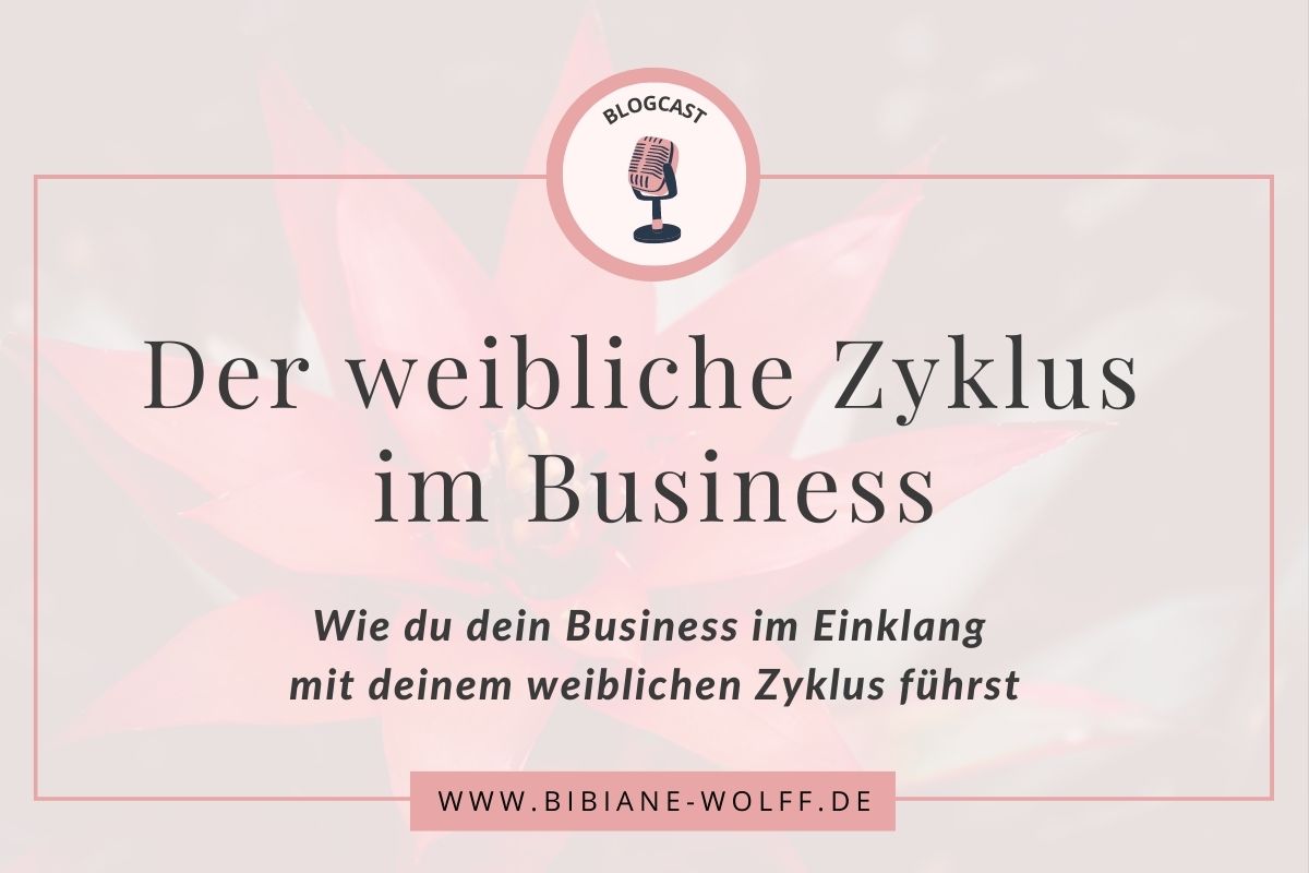 Podcastfolge Der weibliche Zyklus im Business Bibiane Wolff